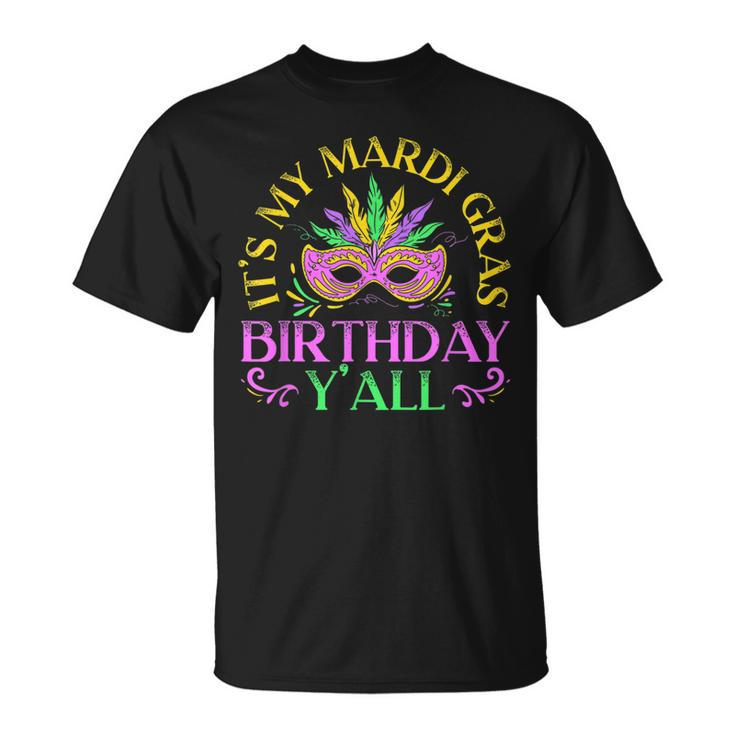 Its My Mardi Gras Birthday Yall New Orleans Louisiana T-Shirt