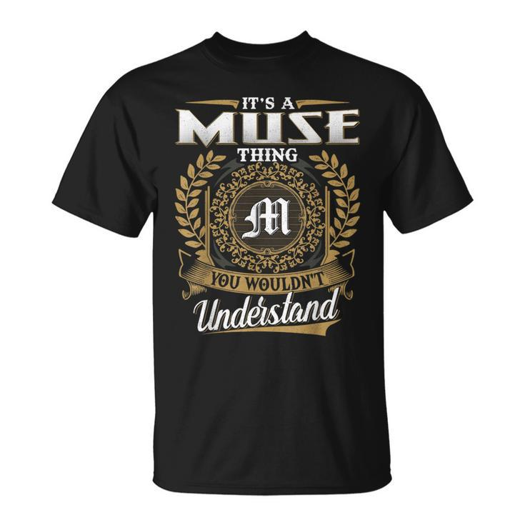 Its A Muse Thing You Wouldnt Understand Dad Fathers Day T-Shirt