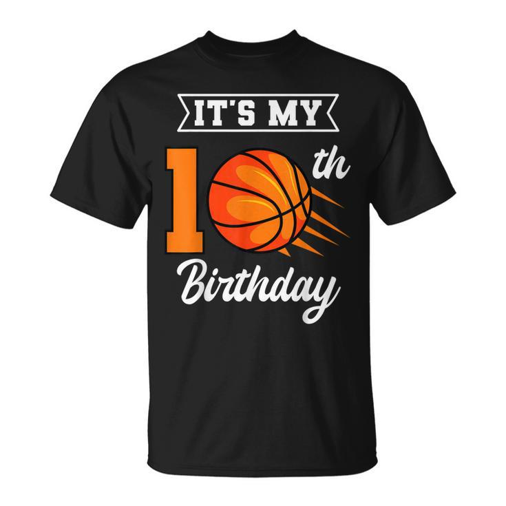 Its My 10Th Birthday Basketball Bday Party Celebration 10Th  Unisex T-Shirt