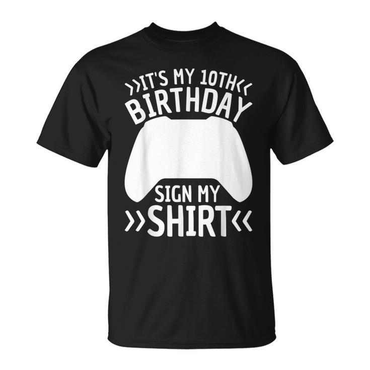 Its My 10Th Birthday Sign My  10 Years Old Boy Gamer  Unisex T-Shirt