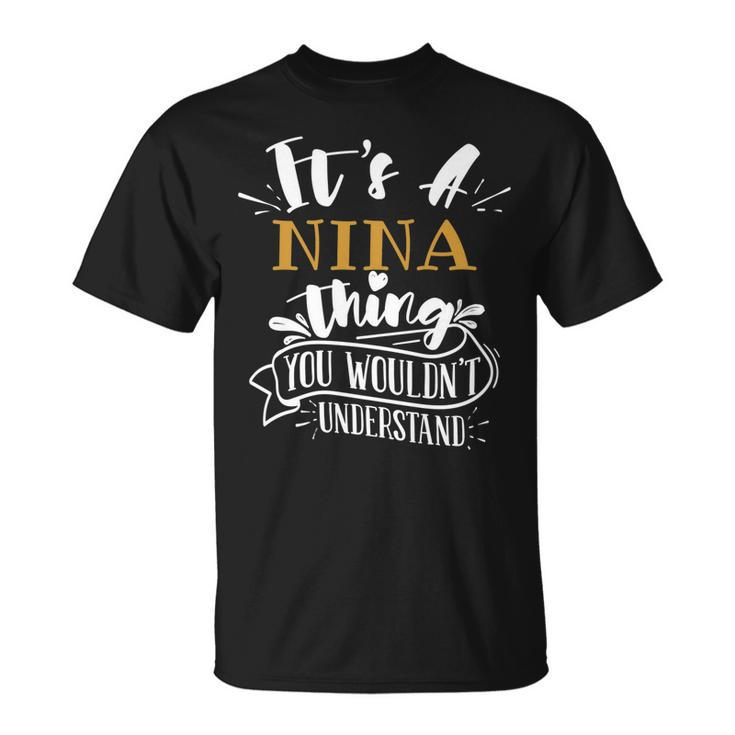 Its A Nina Thing You Wouldnt Understand Custom Name T-Shirt