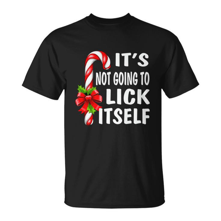 Its Not Going To Lick Itself Unisex T-Shirt