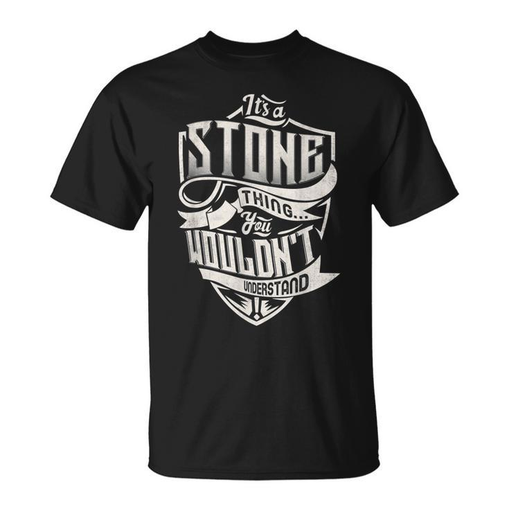 Its A Stone Thing You Wouldnt Understand Classic Name T-Shirt