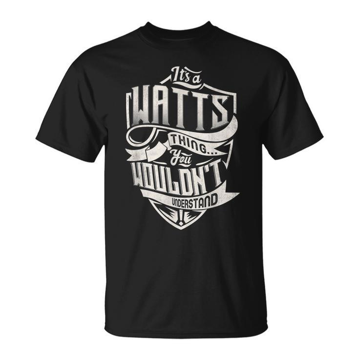 Its A Watts Thing You Wouldnt Understand Classic Name T-Shirt