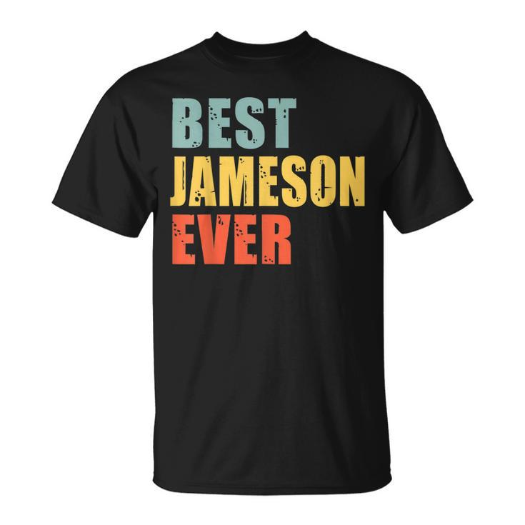 Jameson Best Ever Funny Jameson Gift For Mens Unisex T-Shirt