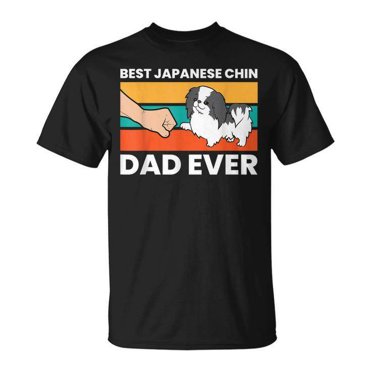 Japanese Spaniel Dog Owner Dad Best Japanese Chin Dad Ever Unisex T-Shirt