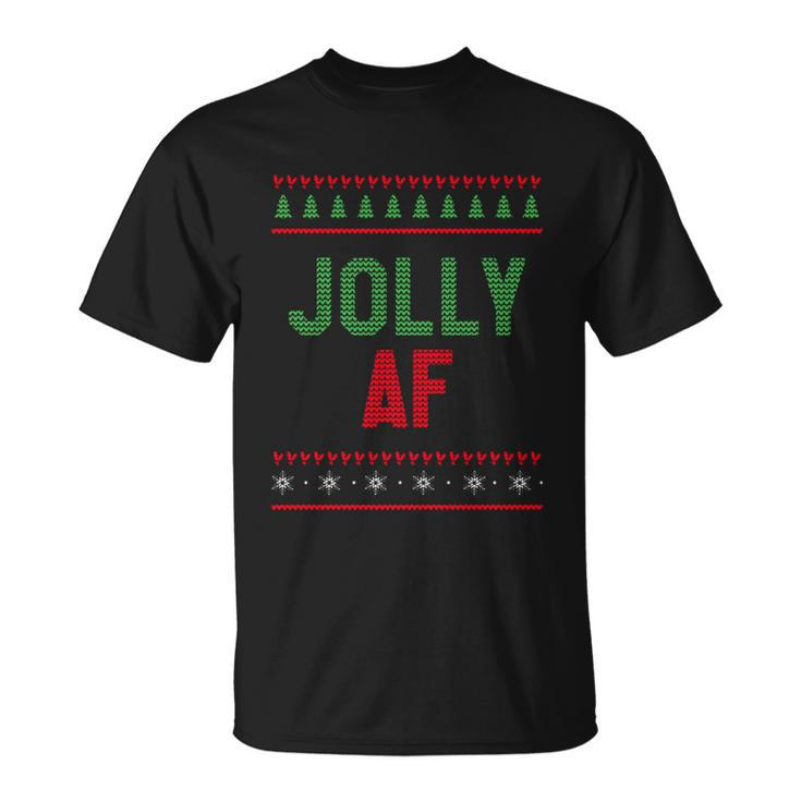 Jolly Af Ugly Christmas Gift Unisex T-Shirt