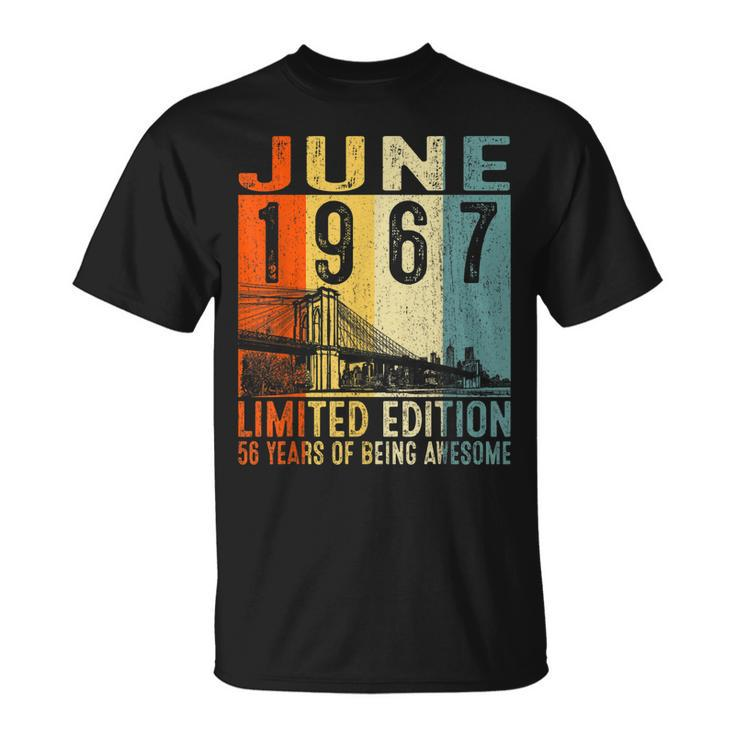 June 1967 Limited Edition 56 Years Of Being Awesome  Unisex T-Shirt