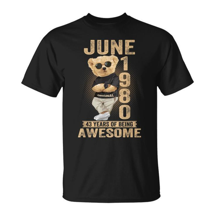 June 1980 43Rd Birthday 2023 43 Years Of Being Awesome  Unisex T-Shirt