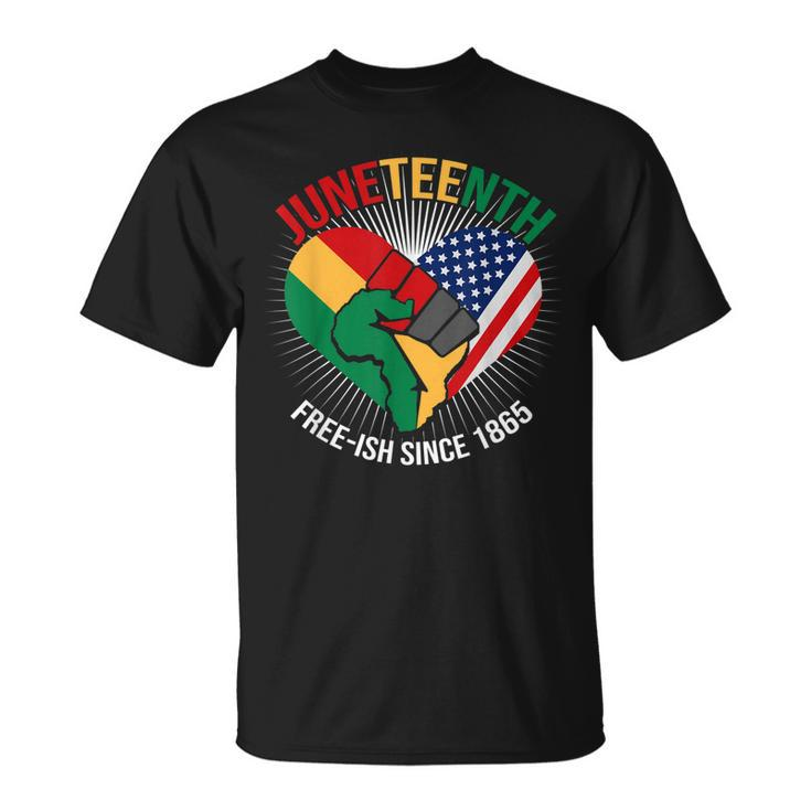 Junenth Free Ish Since 1865 Raised Fist Slavery Freedom  Unisex T-Shirt