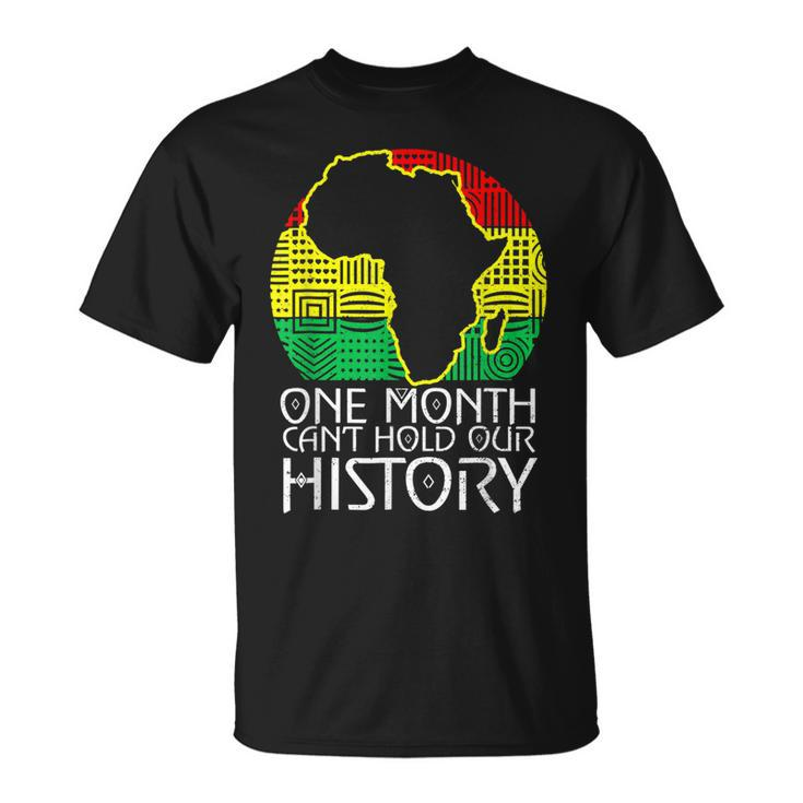 Junenth One Month Cant Hold Our History Black History T-Shirt