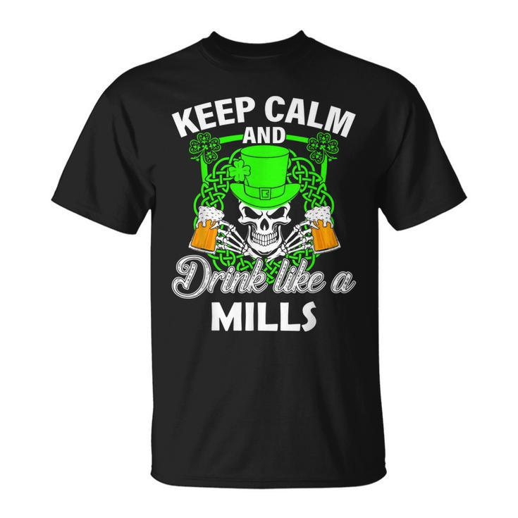 Keep Calm And Drink Like A Mills St Patricks Day Lucky T-Shirt