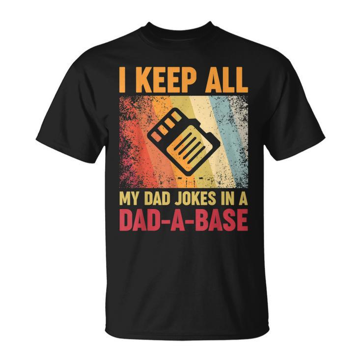 I Keep All My Dad Jokes In A Dad-A-Base Vintage Father Daddy T-Shirt
