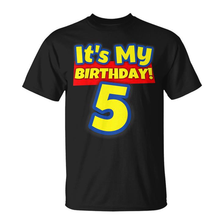 Kids 5 Year Old Birthday Shirt Boys And Girls Its My Birthday Unisex T-Shirt