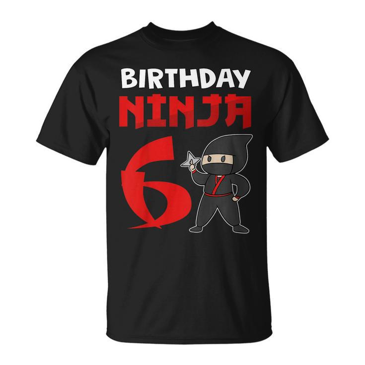 Kids 6Th Birthday Ninja  I Funny 6 Years Old Ninja Costume Unisex T-Shirt