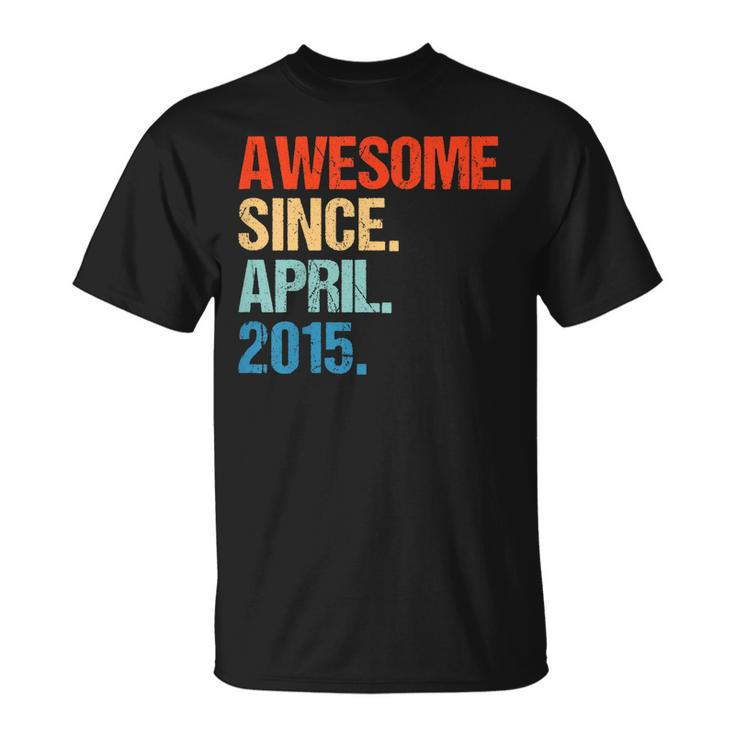 Kids Born In April 2015 4 Years OldShirt 4Th Birthday Gift Unisex T-Shirt