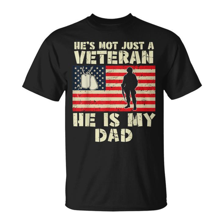 Kids My Dad Is Not Just A Veteran American Flag Veterans Day T-Shirt