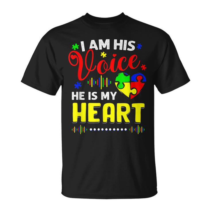 Kids I Am His Voice He Is My Heart Autism Awareness Mom Dad Unisex T-Shirt