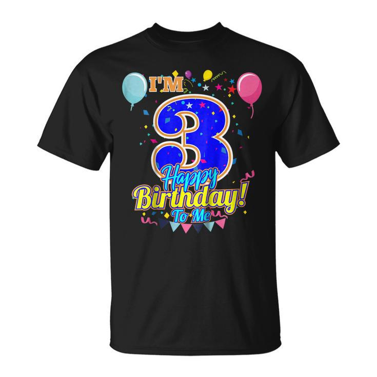 Kids Im 3 Years Old Happy Birthday To Me 3Rd Birthday  Unisex T-Shirt
