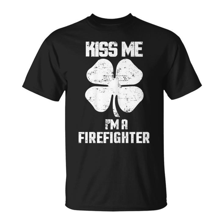 Kiss Me Im A Firefighter Shirt St Patricks Day Clothes  Unisex T-Shirt