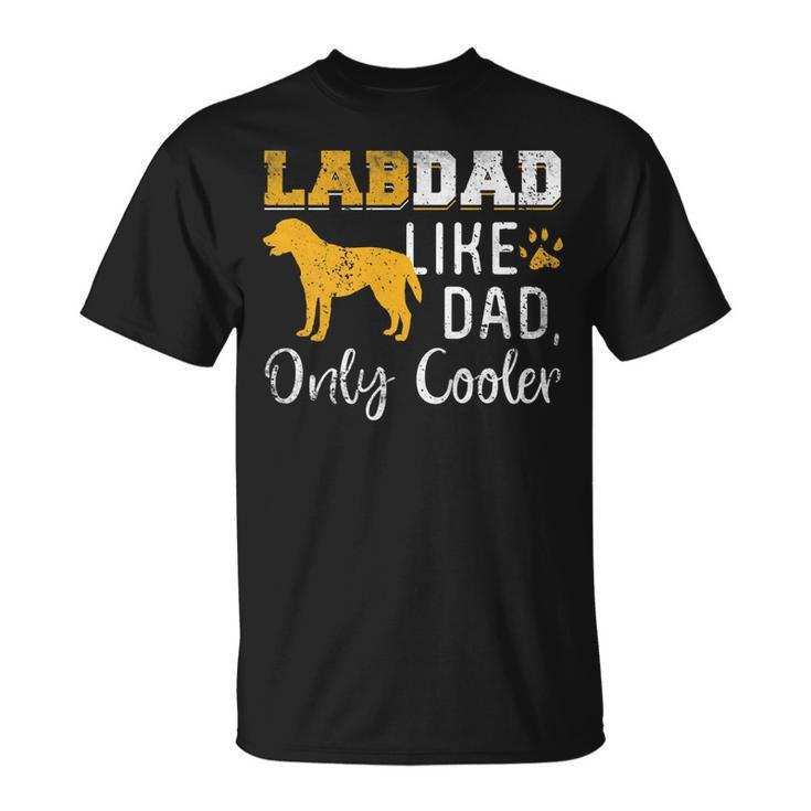 Lab Dad Cooler Labrador Dog Lover Fathers Day Quotes T-shirt
