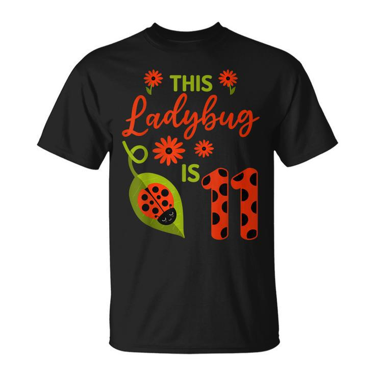 Ladybug Birthday This Ladybug Is 11 Year Old Girl Matching Unisex T-Shirt