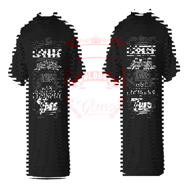 Larosa Blood Runs Through My Veins  Unisex T-Shirt
