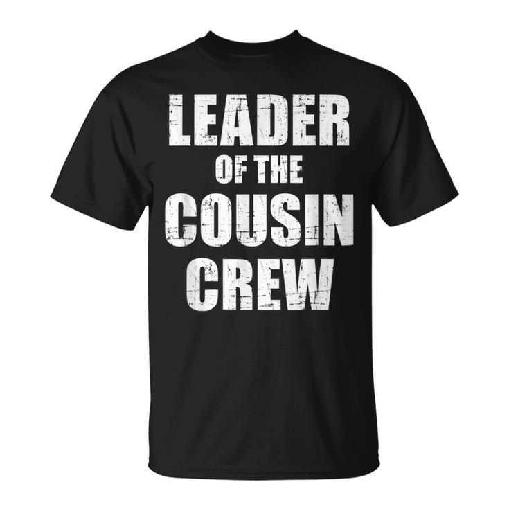 Leader Of The Cousin Crew  Unisex T-Shirt