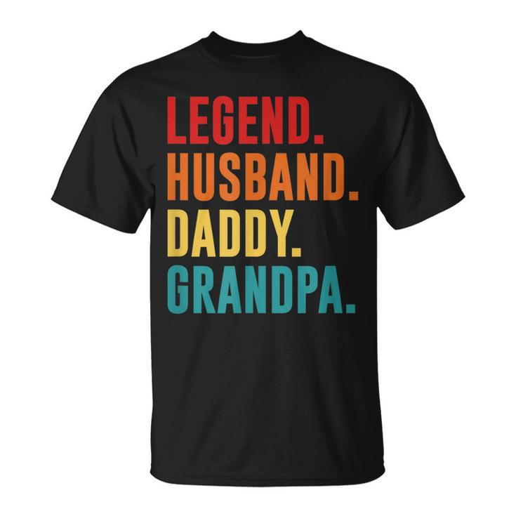 Legend Husband Daddy Grandpa Best Fathers Day Surprise Dad Unisex T-Shirt