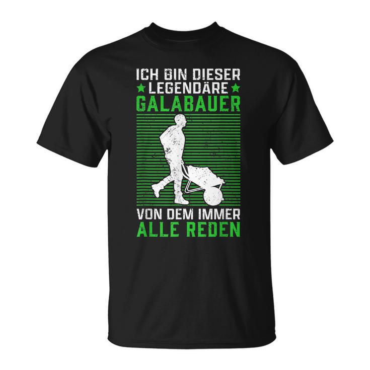 Legendärer Galabauer Landschaftsgärtner Galabau T-Shirt