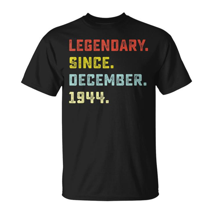 Legendary Since December 1944 Birthday Gift For 75 Yrs Old  Unisex T-Shirt