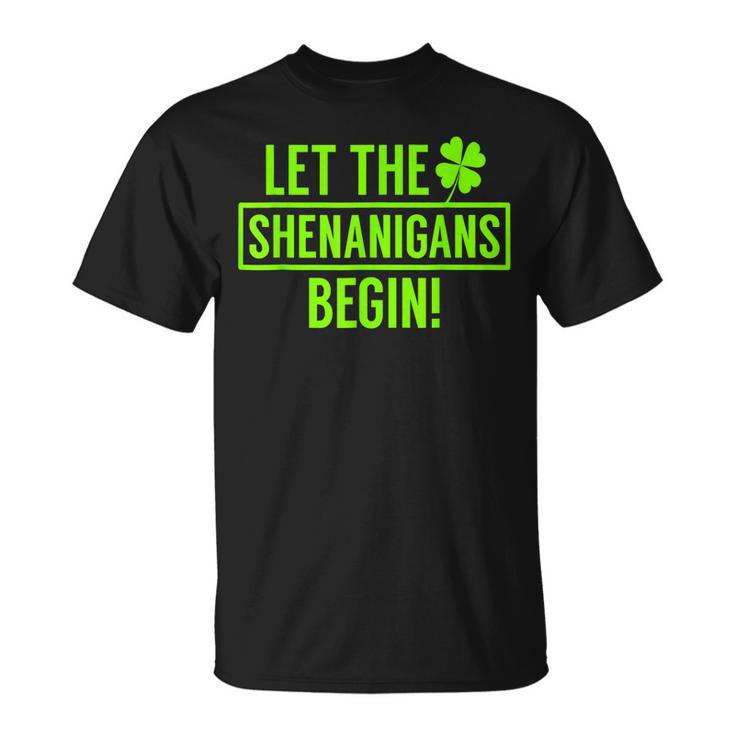 Let The Shenanigans Begin St Patricks Day St Paddys T-Shirt