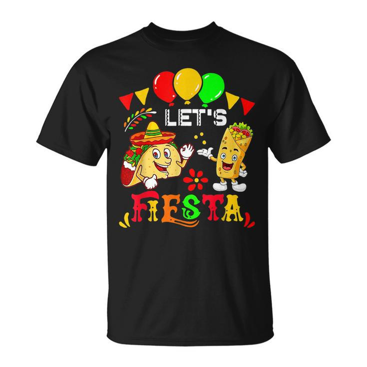Lets Fiesta Burrito And Tacos Cinco De Mayo Mexican Party  Unisex T-Shirt