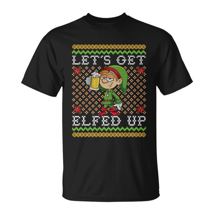 Lets Get Elfed Up Funny Ing Drunk Elf Ugly Christmas Gift Unisex T-Shirt