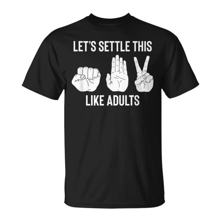 Lets Settle This Like Adults Funny Rock Paper Scissor  Unisex T-Shirt