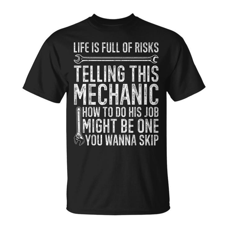 Life Is Full Of Risk Funny Auto Garage Car Mechanic Wrench Unisex T-Shirt