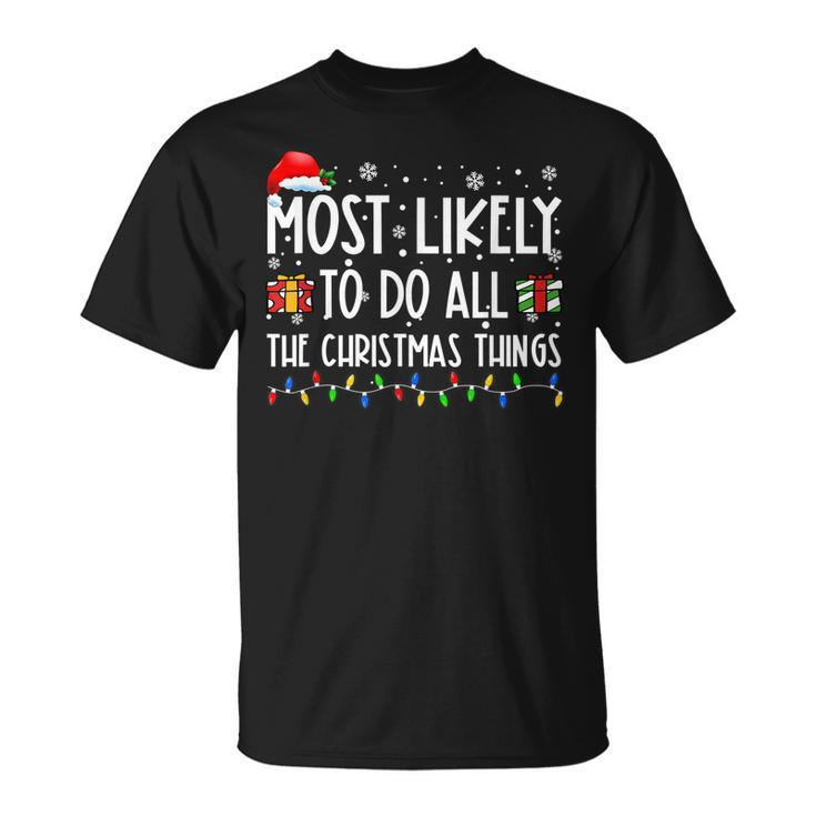 Most Likely To Do All The Christmas Things Saying T-shirt