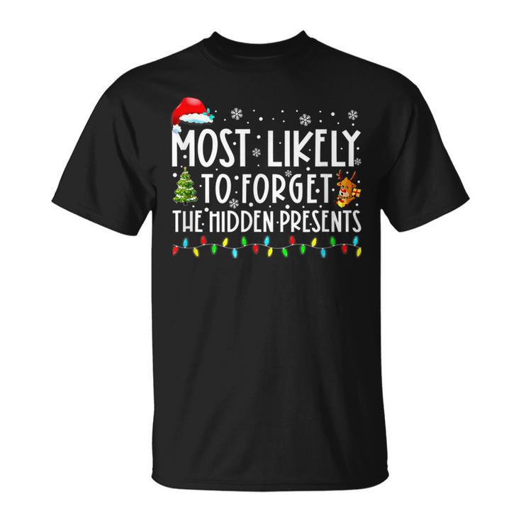 Most Likely To Forget The Hidden Presents Christmas T-shirt