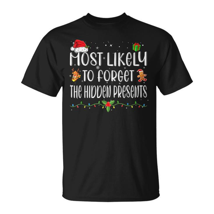 Most Likely To Forget The Hidden Presents Family Christmas T-shirt