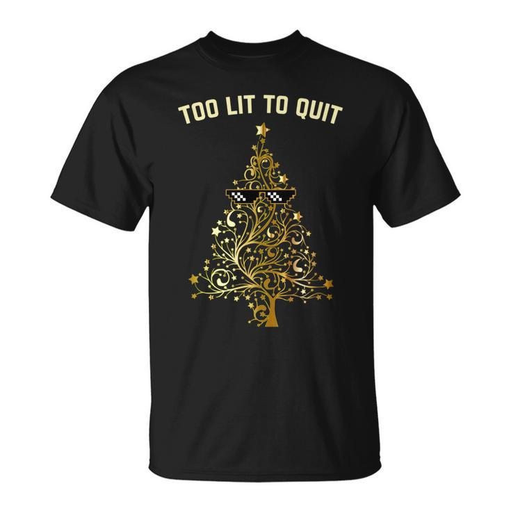 Too Lit To Quit Christmas Tree Holiday T-shirt