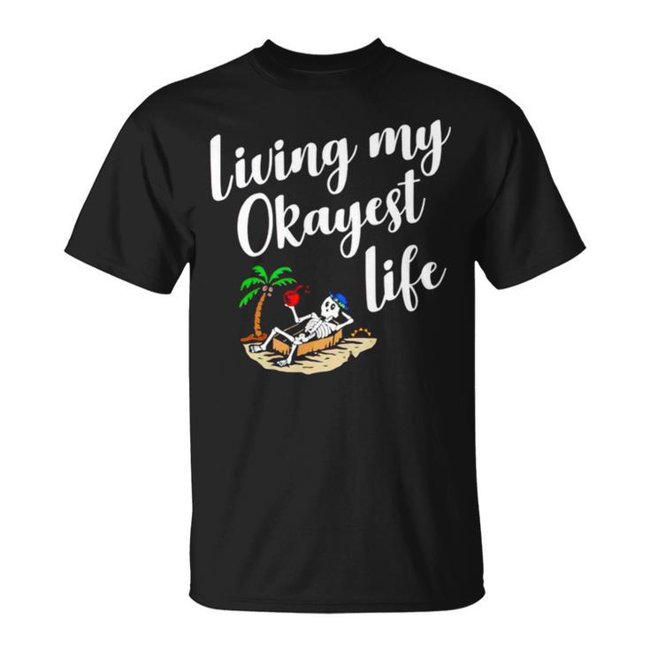 Living My Okayest Life V2 Unisex T-Shirt