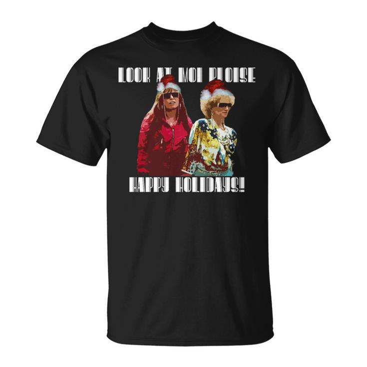 Look At Moi Ploise Kath And Kim Unisex T-Shirt