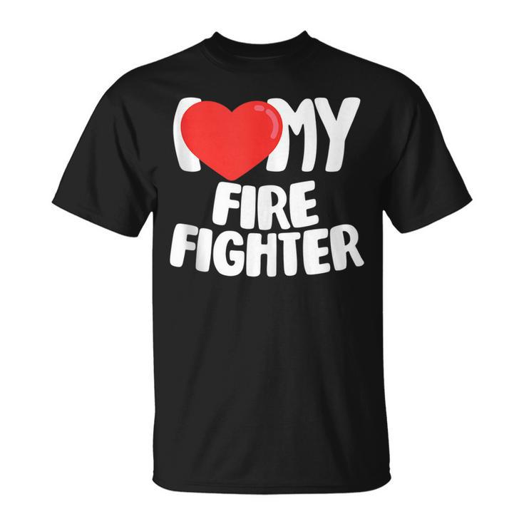 I Love My Fire Fighter T-Shirt
