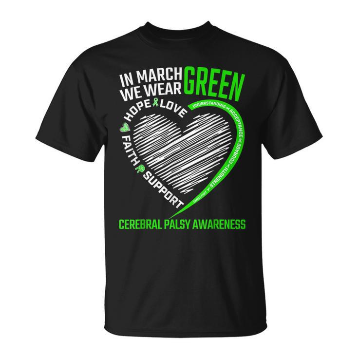 Love Hope Faith March We Wear Green Cerebral Palsy Awareness  Unisex T-Shirt