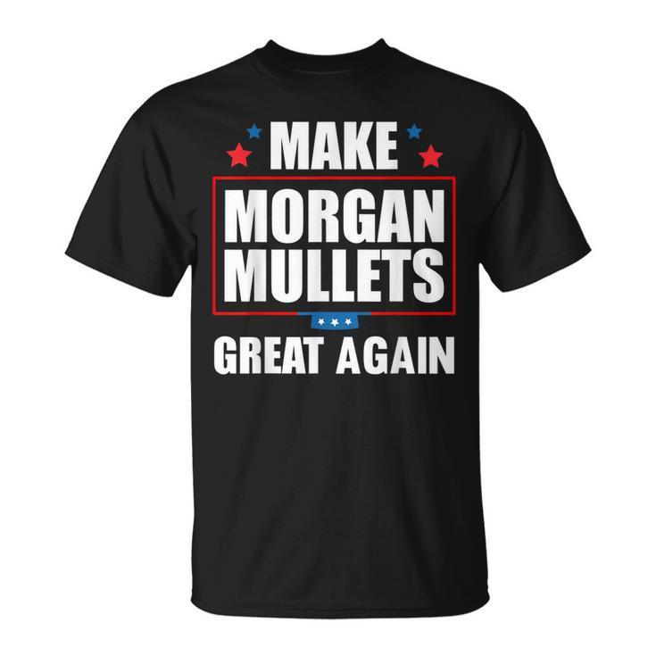 Make Morgan Mullets Great Again Country Music  Unisex T-Shirt
