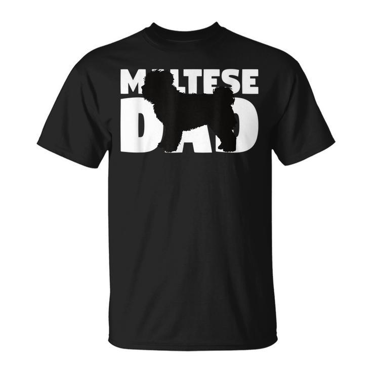 Maltese Dad  Maltese Gift For Dog Father Dog Dad Unisex T-Shirt
