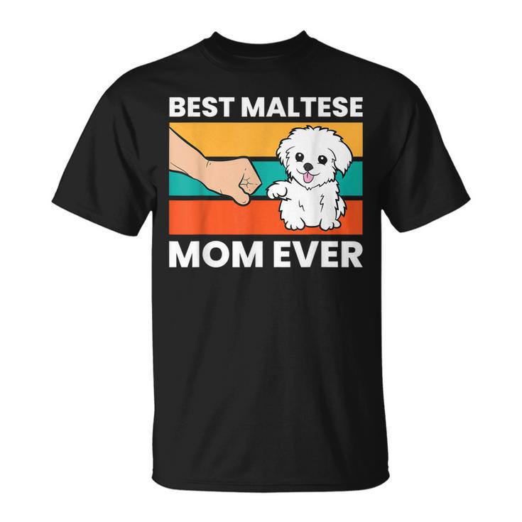 Maltese Dog Mom Best Maltese Mom Ever Unisex T-Shirt
