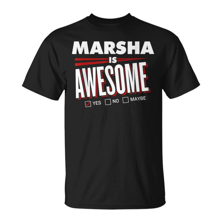 Marsha Is Awesome Family Friend Name Funny Gift Unisex T-Shirt