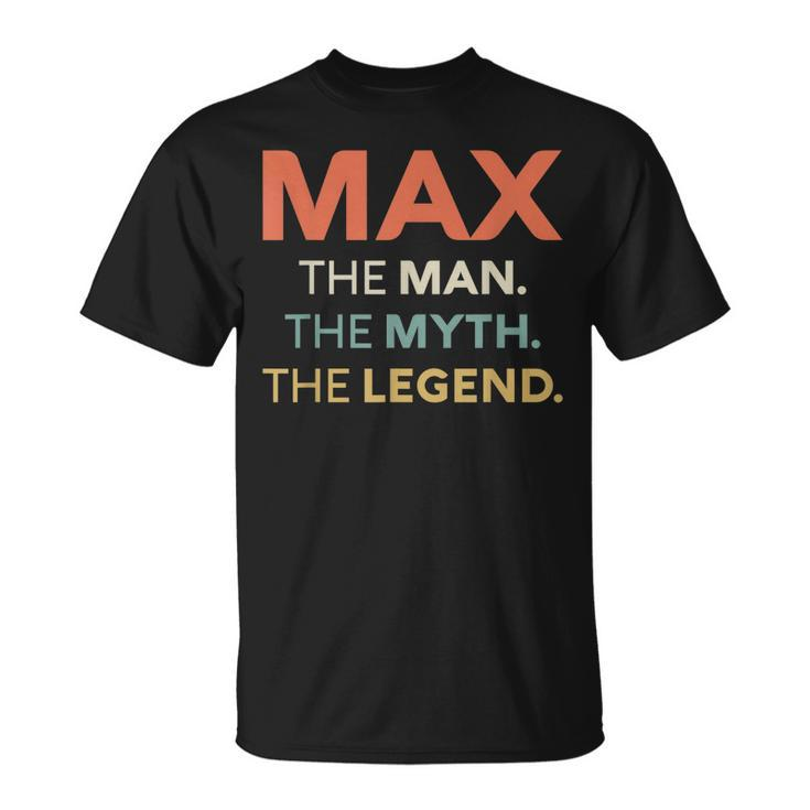Max The Man The Myth The Legend Name Personalized Men Unisex T-Shirt