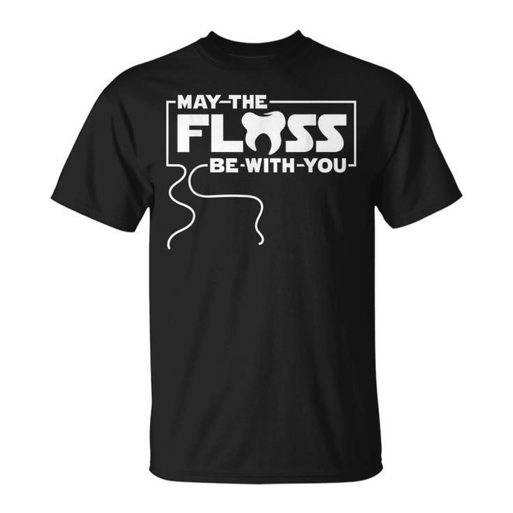 May The Floss Be With You - Dentist Dentistry Dental  Unisex T-Shirt